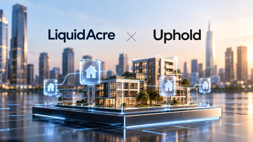 LiquidAcre Chooses Uphold to Build Tokenized Real Estate Infrastructure